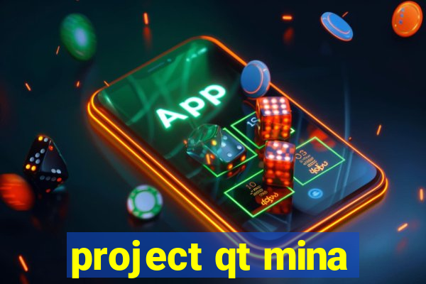 project qt mina